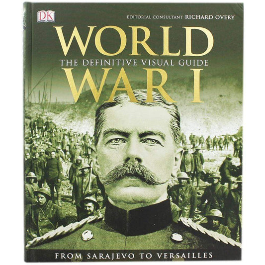 World War I - The Definitive Visual Guide