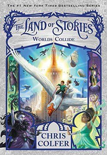 Worlds Collide (The Land Of Stories, Bk. 6)