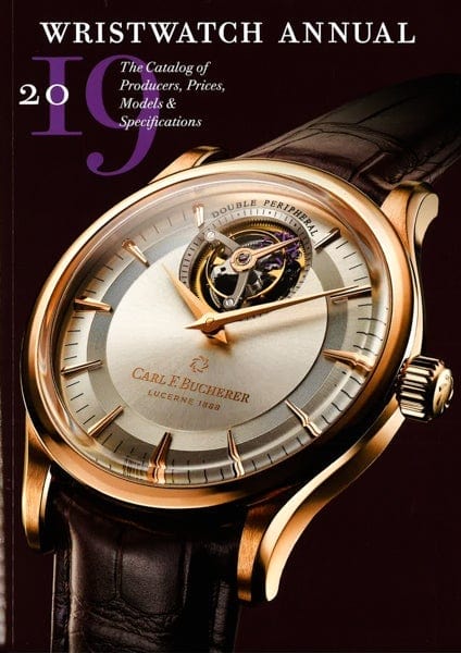 Wristwatch Annual 2019: The Catalog Of Producers, Prices, Models, And Specifications
