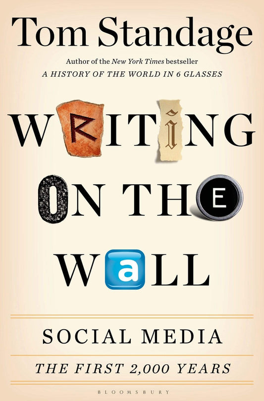 WRITING ON THE WALL: SOCIAL MEDIA THE FIRST 2,000 YEARS