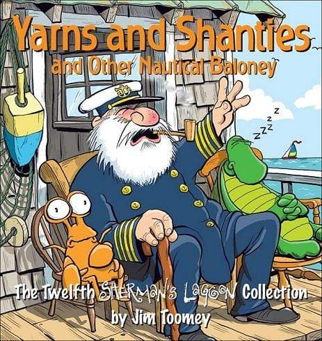 Yarns and Shanties and Other Nautical Baloney : The Twelfth Sherman's Lagoon Collection