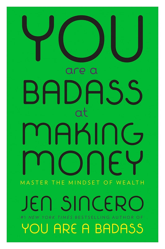 You Are Badass At Making Money