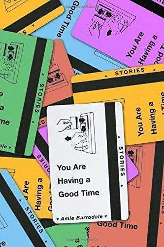 You Are Having A Good Time: Stories
