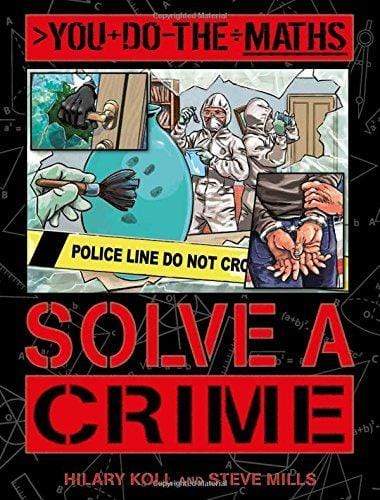 YOU DO THE MATHS: SOLVE A CRIME