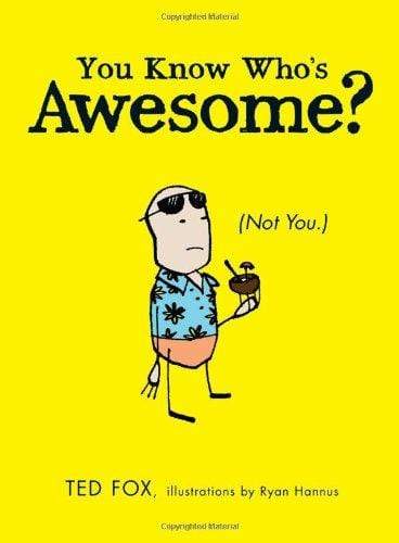 You Know Who's Awesome?