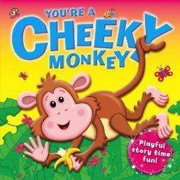 You're A Cheeky Monkey