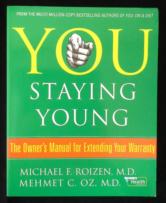 You Staying Young: The Owners Manual for Extending Your Warranty