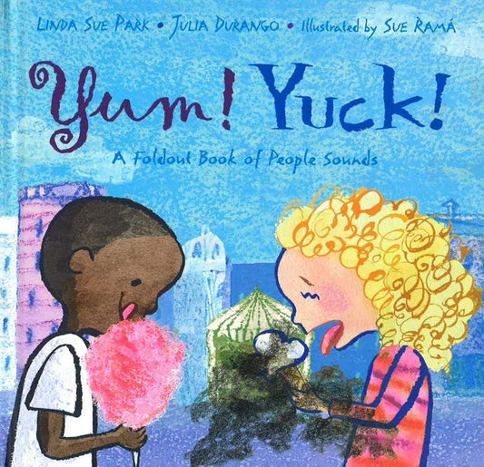 Yum! Yuck! A Foldout Book of People Sounds