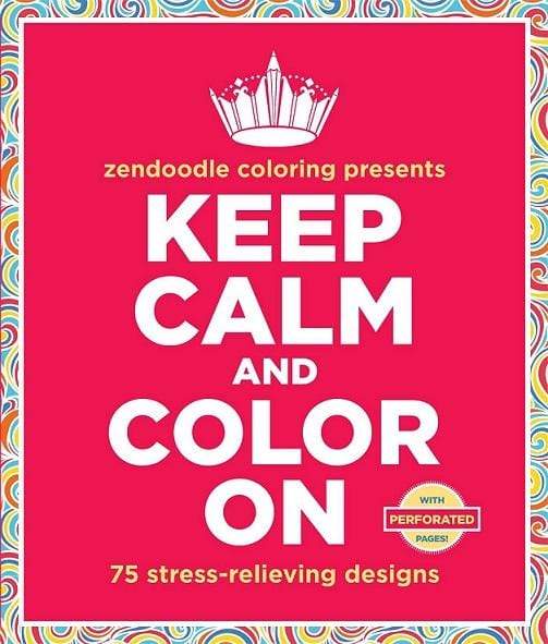 Zendoodle Coloring Presents Keep Calm and Color On: 75 Stress-Relieving Designs